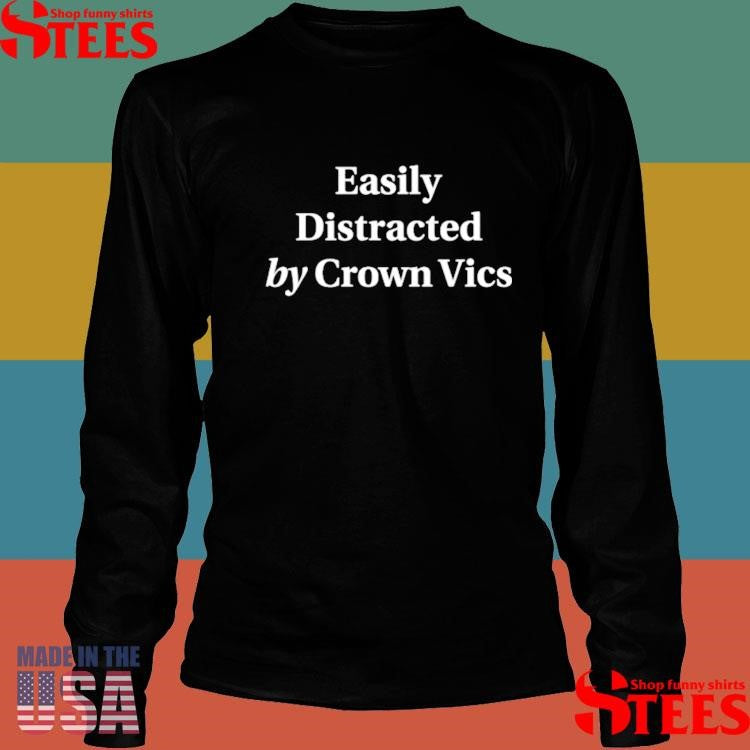 Greg Biffle Easily Distracted By Crown Vics T-shirt