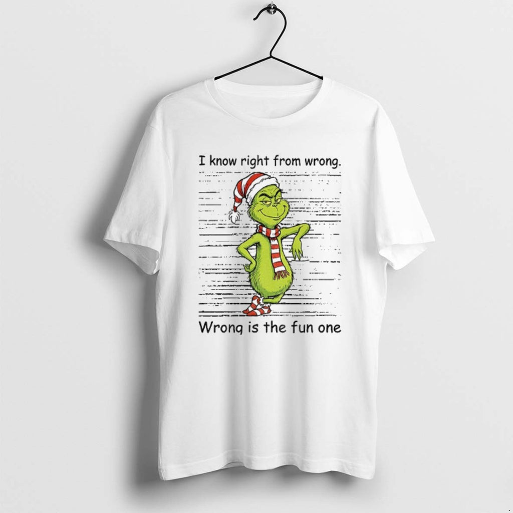 Official Grinch Santa I Know Right From Wrong Wrong Is The Fun One Christmas