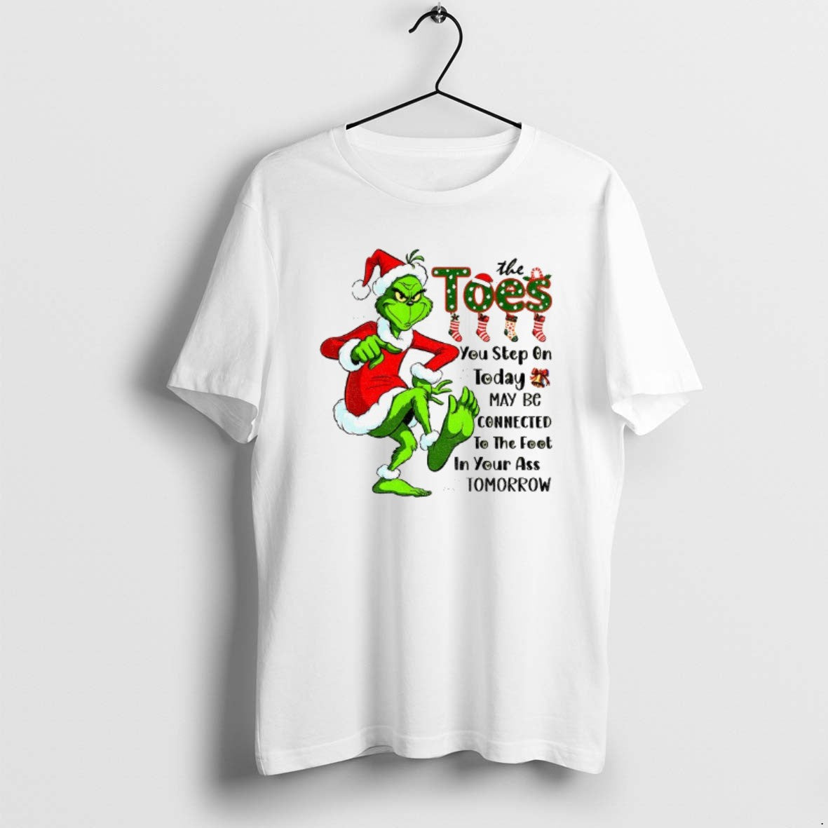 Official Grinch Santa Hat Toes You Step On Today May Be Connected Christmas