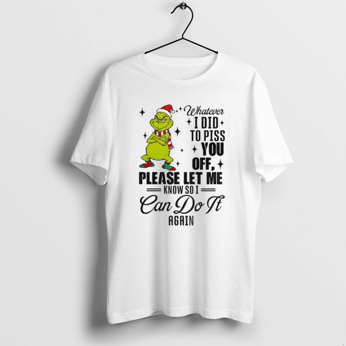 Official Grinch Santa Whatever I Did To Piss You Off Please Let Me Know So