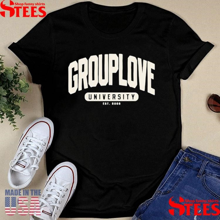 Grouplove College University Est 2008 Shirts