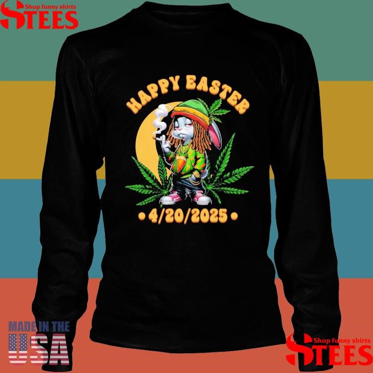 Happy Easter 420 2025 Shirts