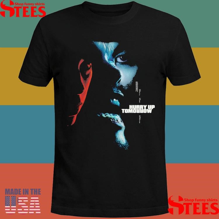 Hero Poster Hurry Up Tomorrow Shirts