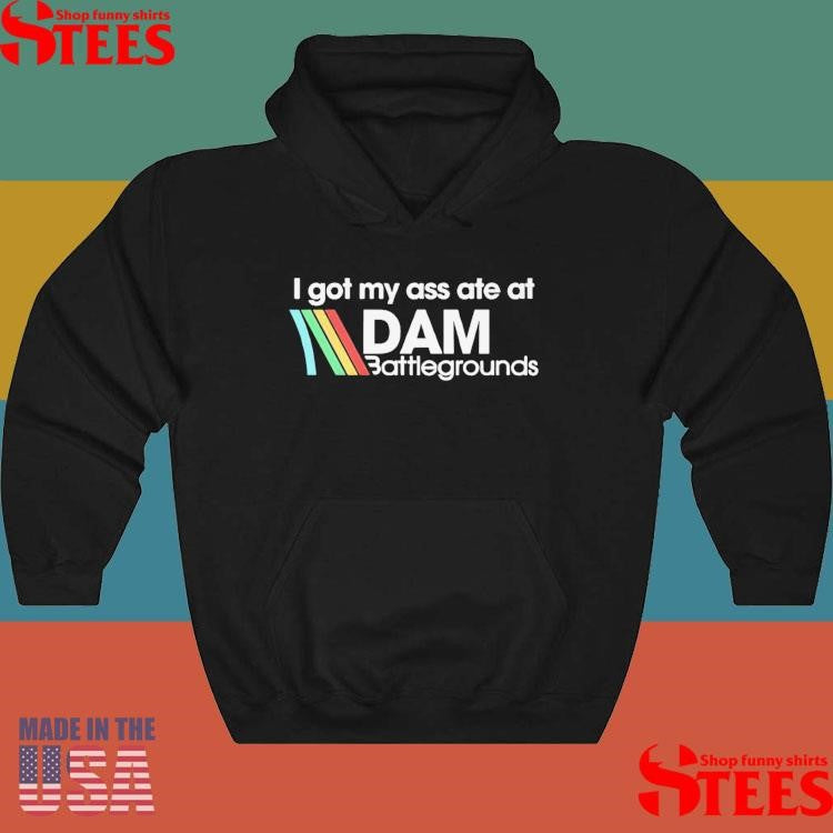 I Got My Ass Ate At Dam Battlegrounds Arc Raiders T-shirt
