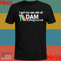 I Got My Ass Ate At Dam Battlegrounds Arc Raiders T-shirt