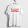 Official I Hate Programming It Works I Love Programming
