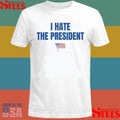 I Hate The President T-shirt