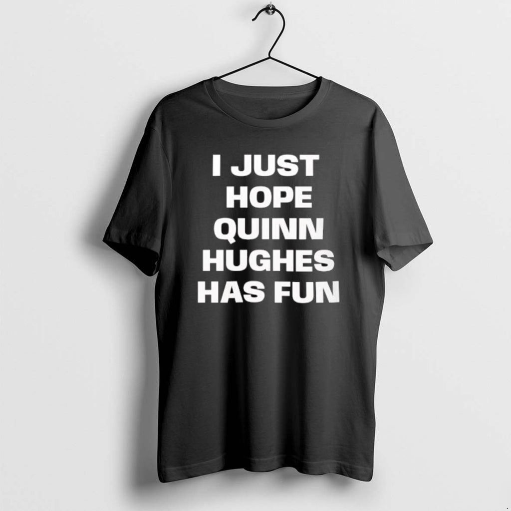 Official I Just Hope Quinn Hughes Has Fun Text
