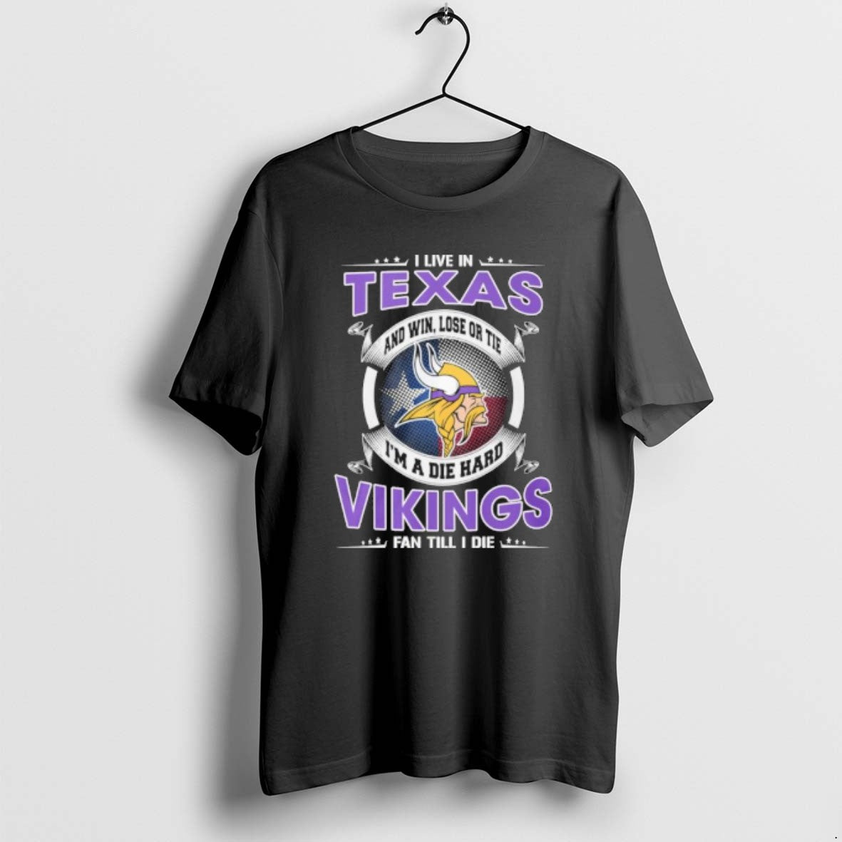 Official I Live In Texas And Win Lose Or Tie Im A Die Hard Minnesota