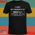 I Lost My Virginity At Shen Yun Shirts