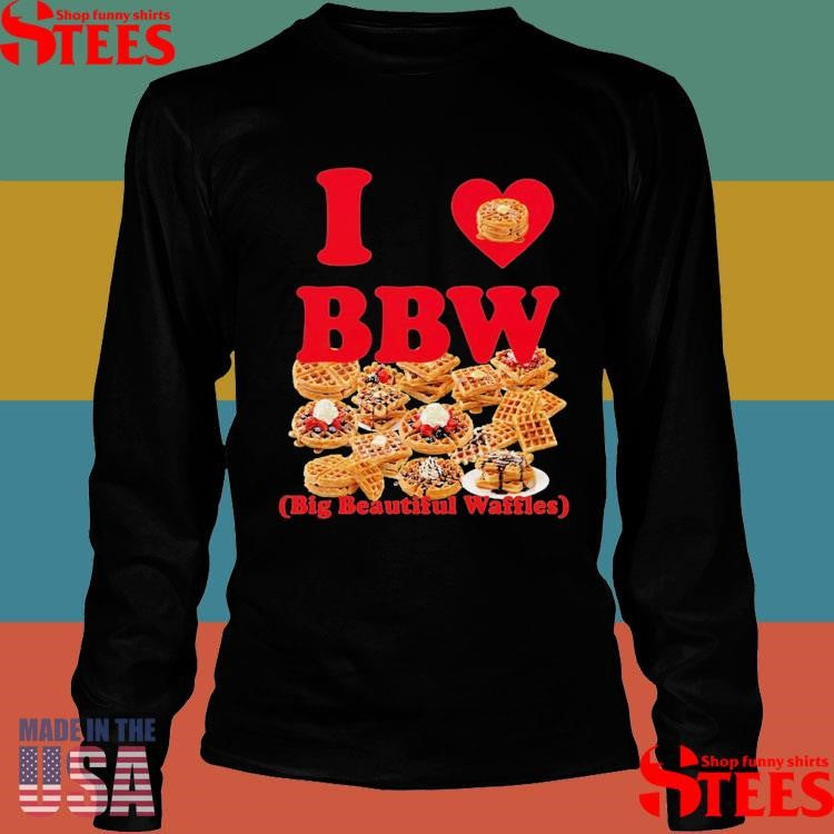 I Love Bbw Big Beautiful Waffles T-shirt