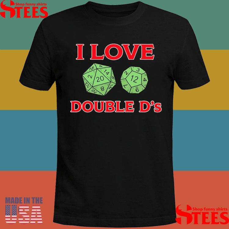I Love Double D’s Dungeon And Dragons T-shirt