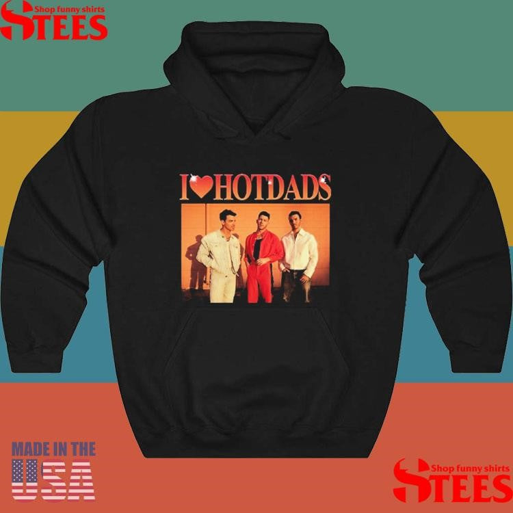 I Love Hot Dads Jonas Brothers Shirts