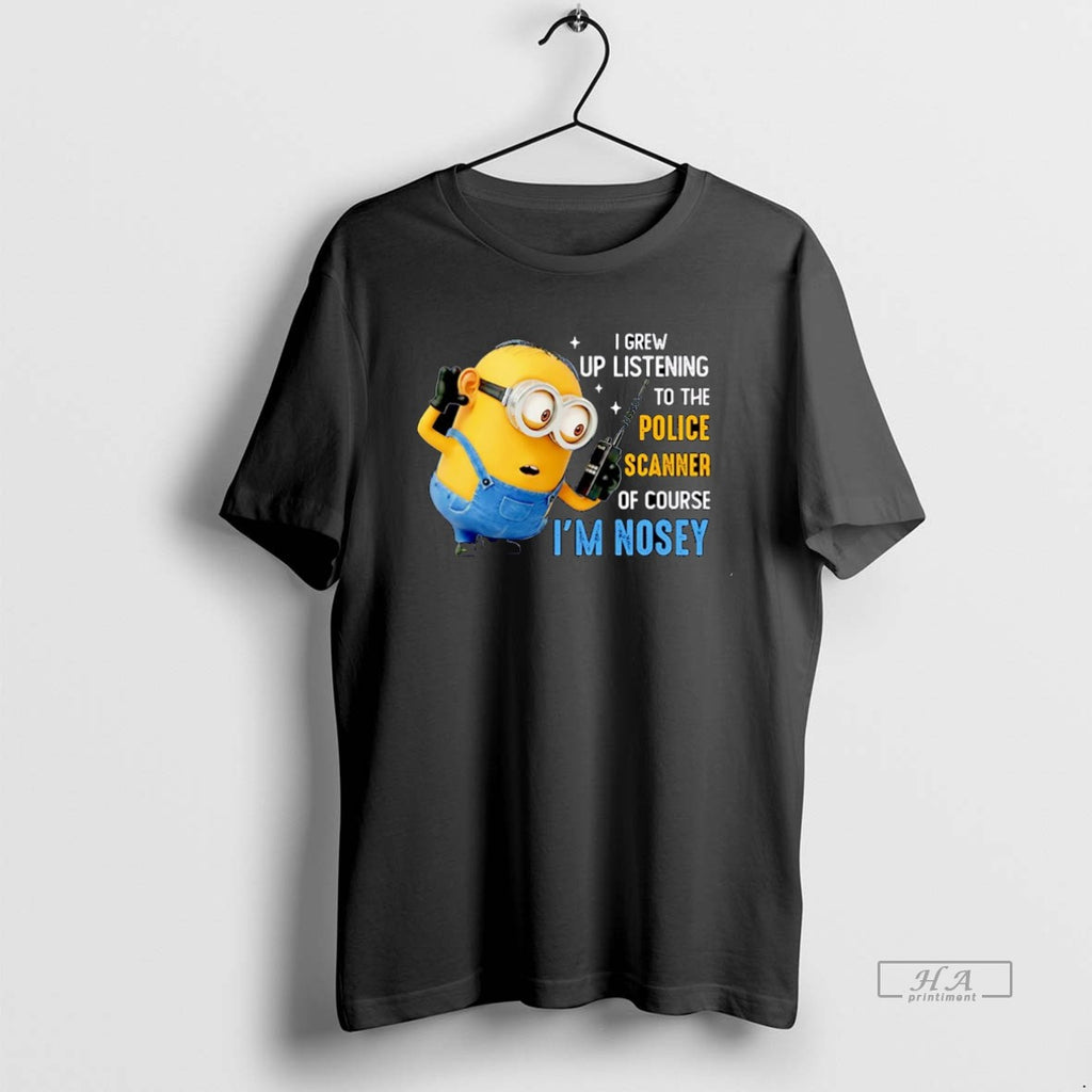 Official I Grew Up Listening To The Police Scanner Of Course Im Nosey Minion Christmas