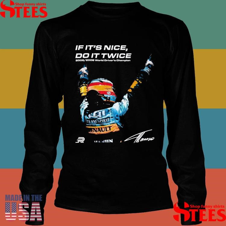 If It’s Nice Do It Twice 2005 2006 World Driver’s Champion Shirts