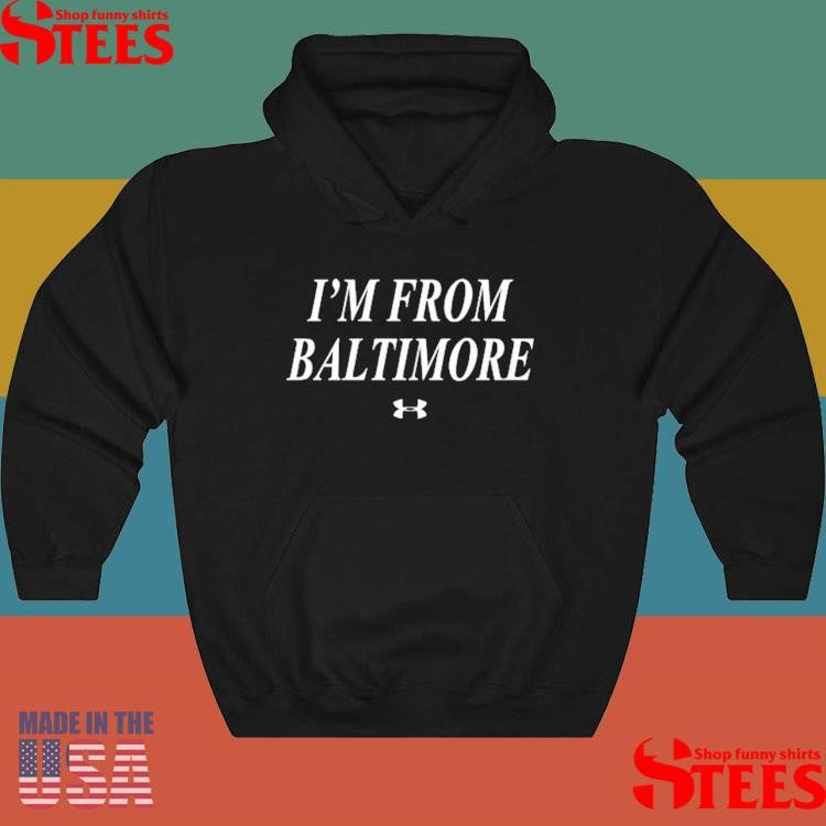 I’m From Baltimore Shirts
