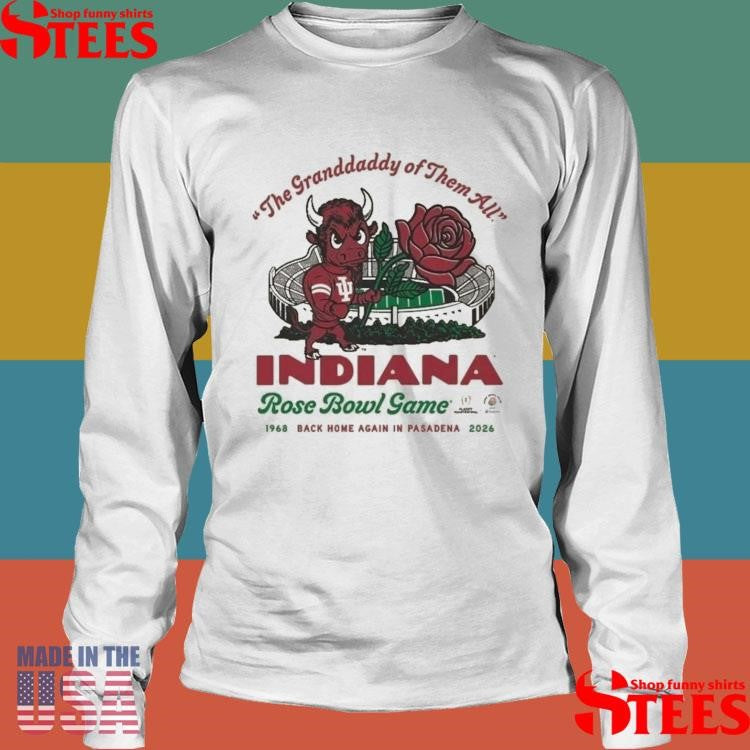 Indiana Ho0sier The Grandaddy Of Them All 2026 Rose Bowl T-shirt