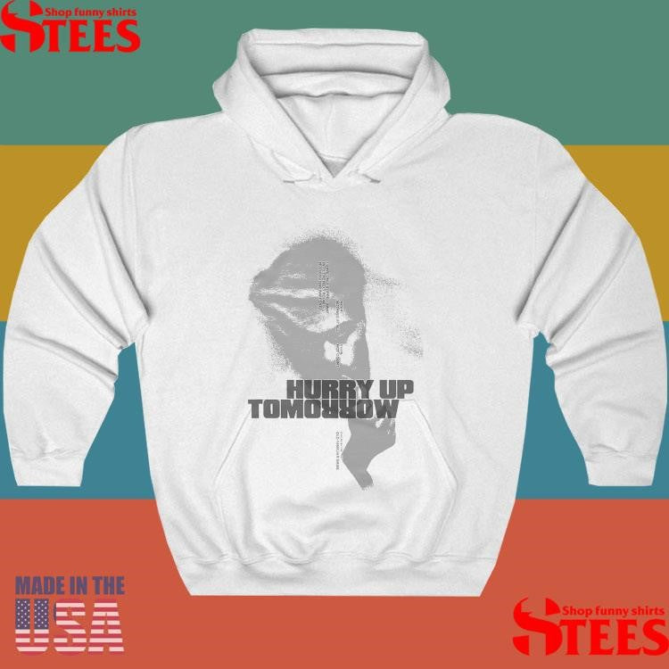 Insomnia Hurry Up Tomorrow Shirts