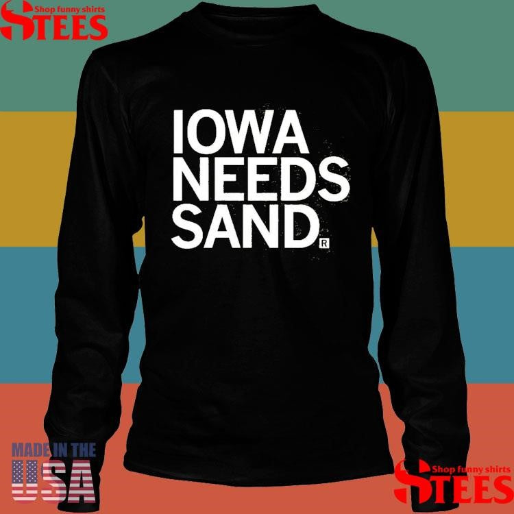 Iowa Needs Sand Shirts