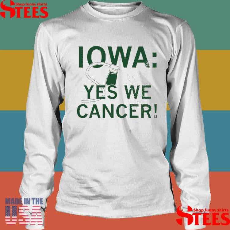 Iowa Yes We Cancer Shirts