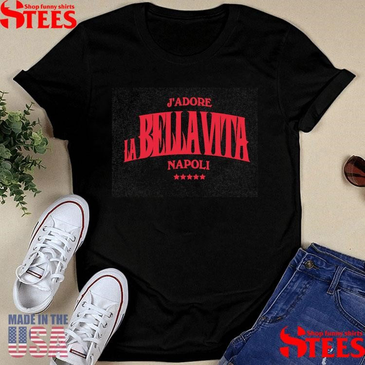 J’adore La Bellavita Napoli Shirts