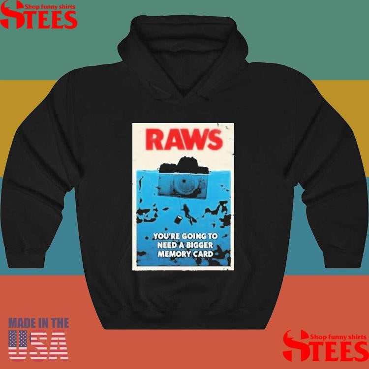 Jaws Raws You’re Going To Need A Bigger Memory Card T-shirt