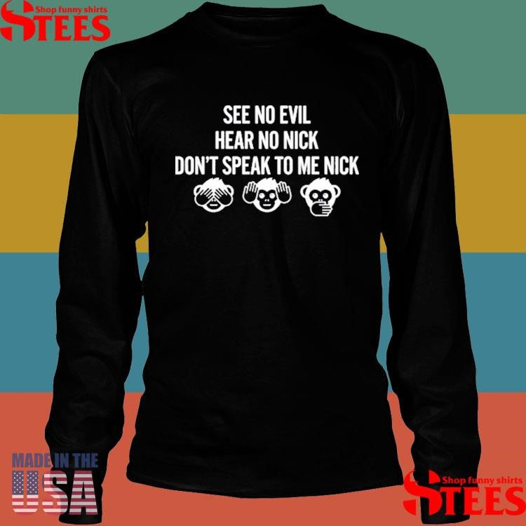 Jayson Tatum See No Evil Hear No Nick Don’t Speak To Me Nick Shirts