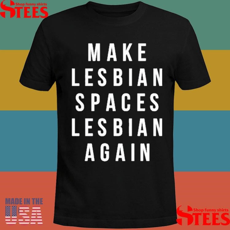 Jenny Watson Make Lesbian Spaces Lesbian Again Shirts