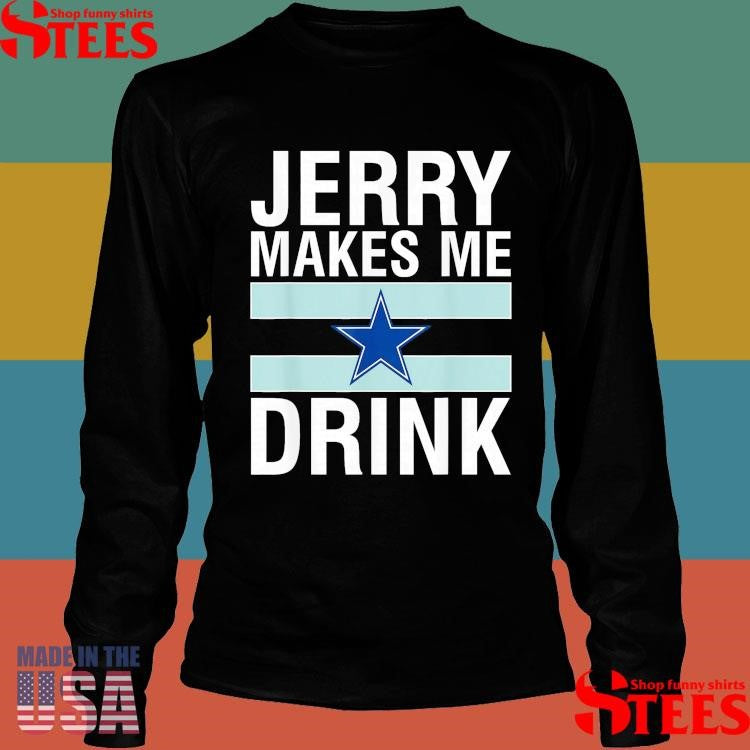 Jerry Makes Me Drink Humor Football T-shirt