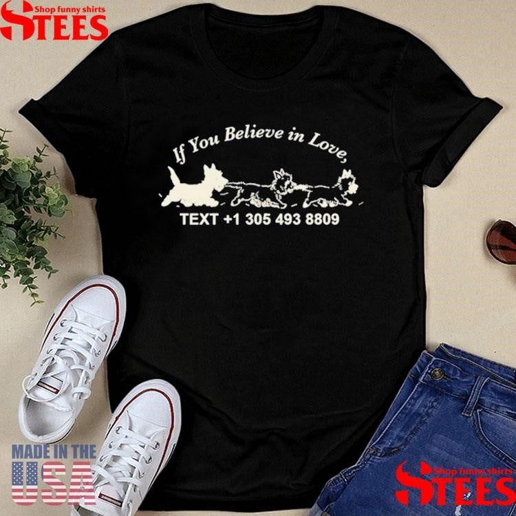 Joe Jonas If You Believe In Love Text +1 305 493 8809 Shirts