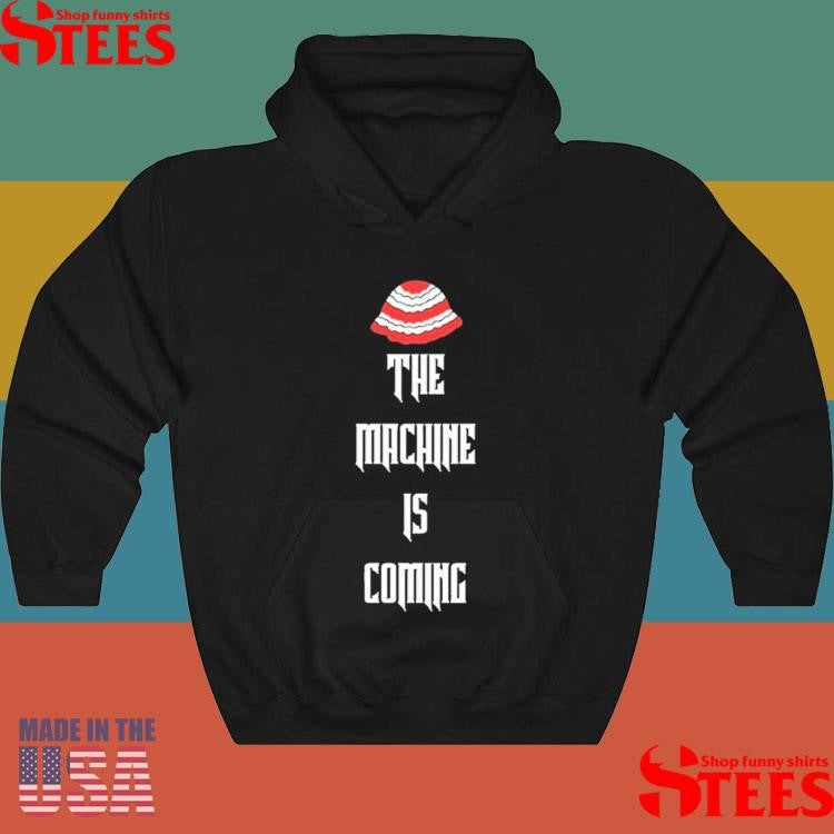 John Mikel The Machine Is Coming Shirts