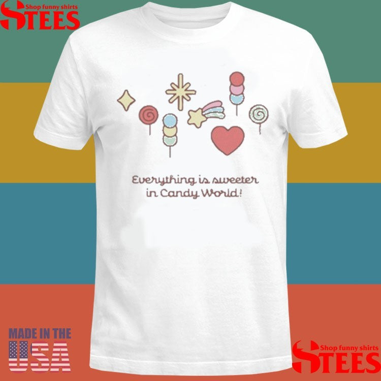 Joyride Sweets Everything Is Sweeter In Candy World Shirts