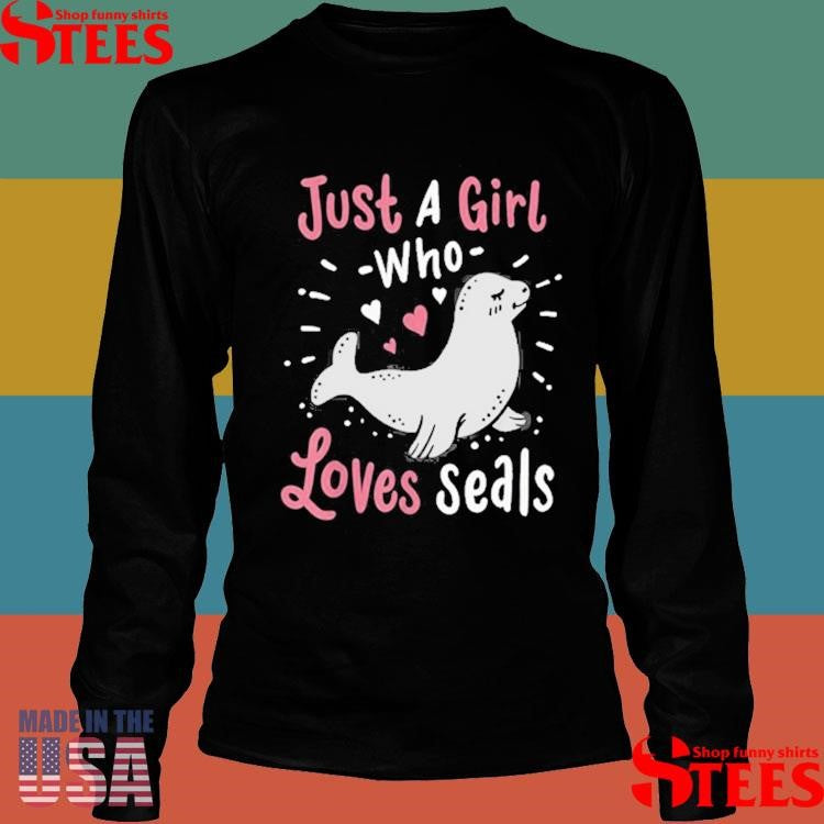 Just A Girl Who Loves Seals T-shirt