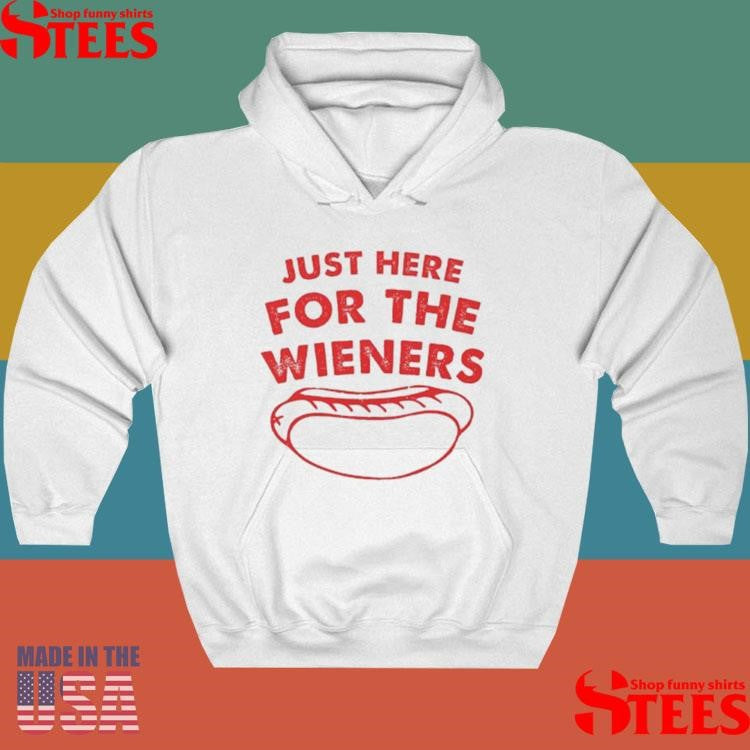 Just Here For The Wieners Funny 4th Of July Shirts