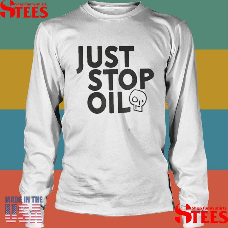 Just Stop Oil Shirts