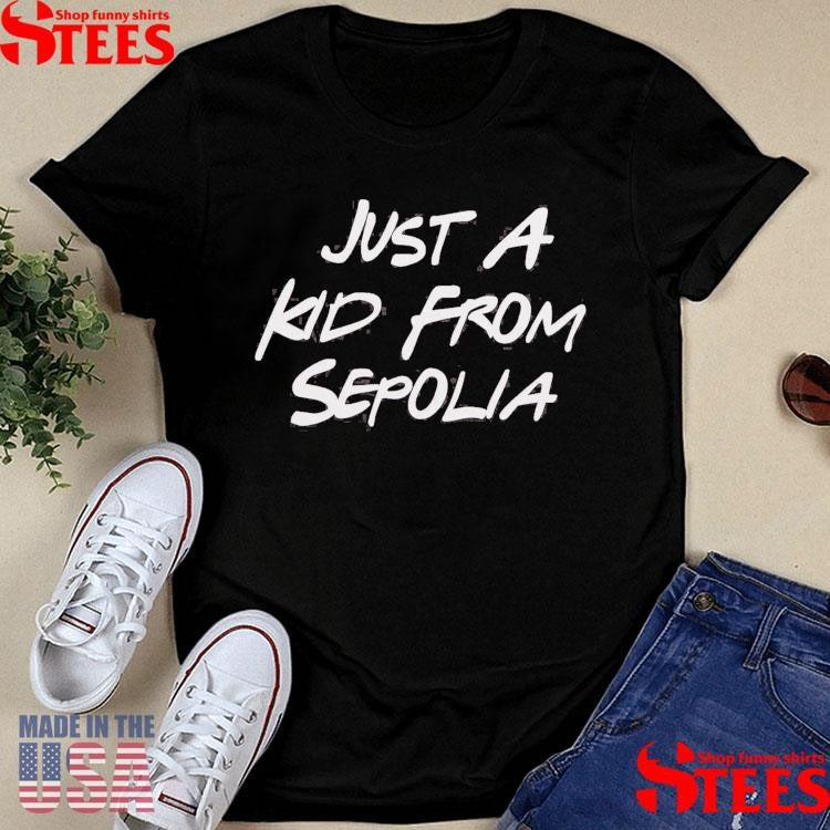 Just a Kid from Sepolia Shirts