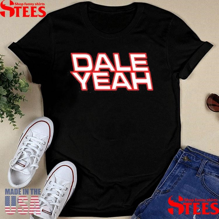 Justin Danger Nunley Dale Yeah Shirts
