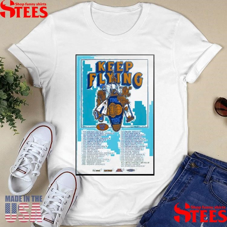 Keep Flying 2025 Time And Tide Tour Poster Shirts