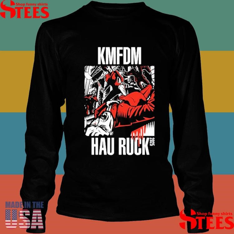 Kmfdm Hau Ruck 2025 Shirts