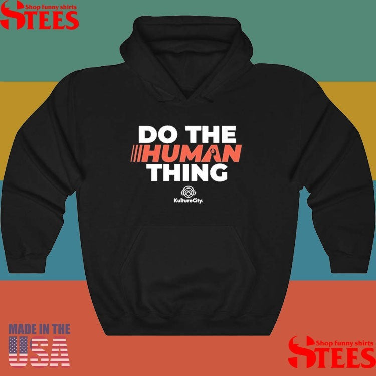 Kulturecity Do The Human Thing Shirts