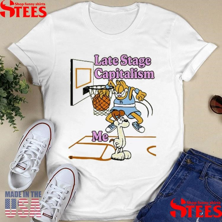 Late Stage Capitalism Me Shirts