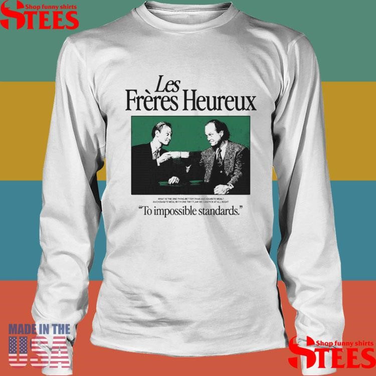 Les Freres Heureux To Impossible Standards T-shirt