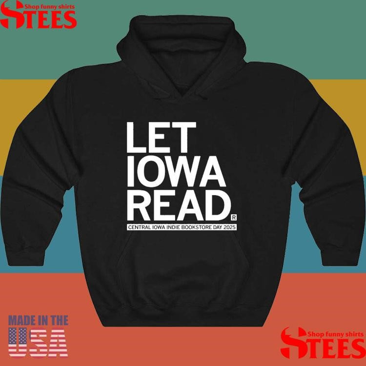 Let Iowa Read Central Iowa Indie Bookstore Day 2025 Shirts