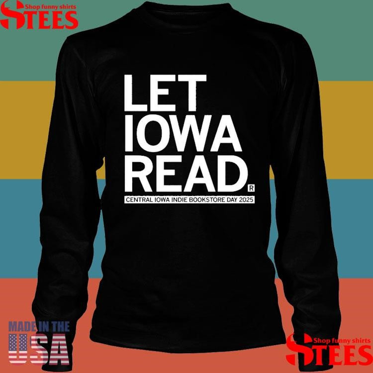 Let Iowa Read Central Iowa Indie Bookstore Day 2025 Shirts