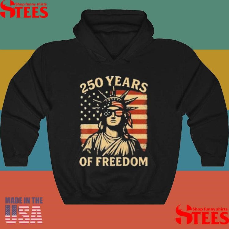 Liberty Looks Good 250 Years Of Freedom T-shirt