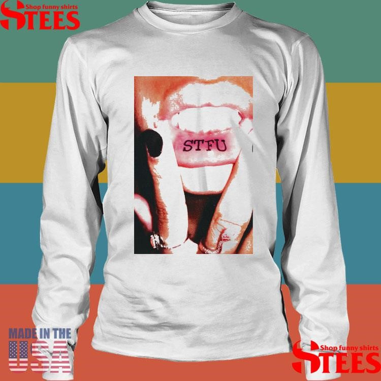 Lip Tattoo Stfu Shirts