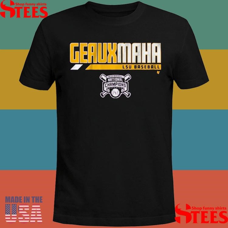 Lsu Baseball 2025 National Champions Geauxmaha T-shirt