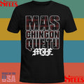 MJF Mas Chingon Que Tu T-shirt