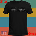 Macaroni Local Dumass Shirts