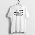 Official Mama Didnt Raise A Bitch If She Did It Was My Brother Lipstick